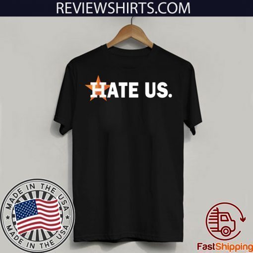 Houston Astros hate us Unisex T-Shirt