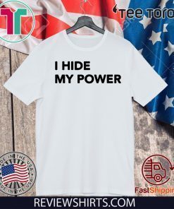 I Hide My Power 2020 T-Shirt