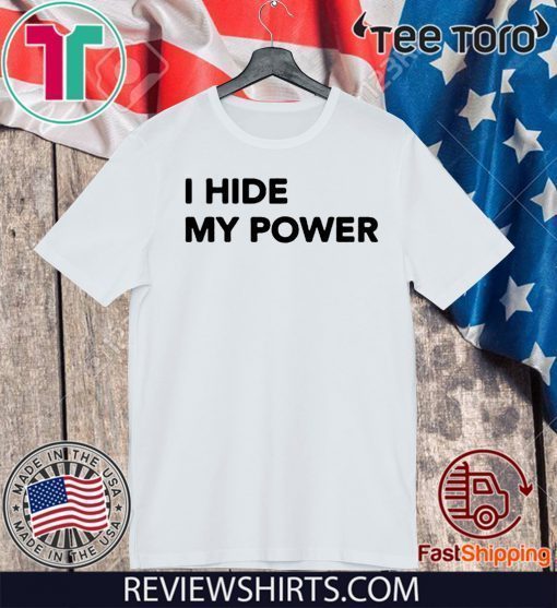 I Hide My Power 2020 T-Shirt