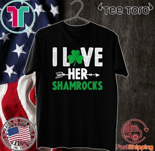 I Love Her Shamrocks 2020 T-Shirt
