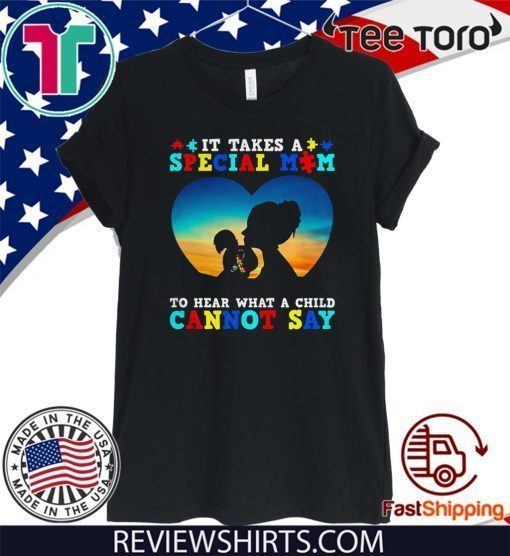 It Takes A Special Mom To Hear What A Child Cannot Scay Funny T-Shirt