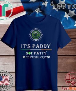 It’s Paddy Not Patty Ye Feckin Eejit 2020 T-Shirt