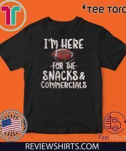 I’m Here For The Snacks & Commercials Funny Football Gift T-Shirt