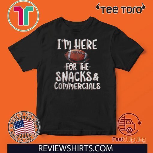 I’m Here For The Snacks & Commercials Funny Football Gift T-Shirt