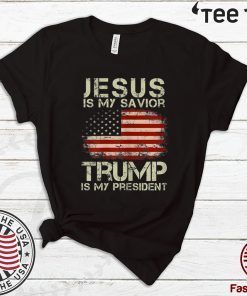 Jesus Is My Savior Trump Is My President Hot T-Shirt