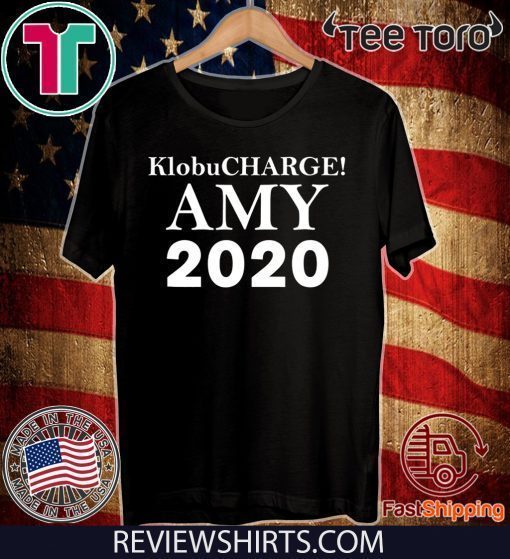Klobucharge! Amy Klobuchar 2020 President America T-Shirt