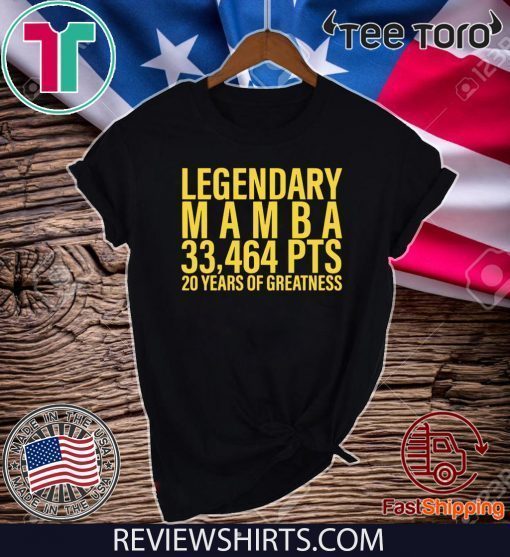 Legendary Mamba 33,464 PTS 20 years of greatness For T-Shirt