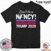 Limited Edition Don't Be A Nancy Pelosi impeachment Pro Trump 2020 T-Shirt