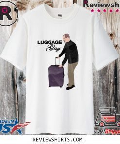 Luggage Guy Shirt - Luggage Guy T-Shirt