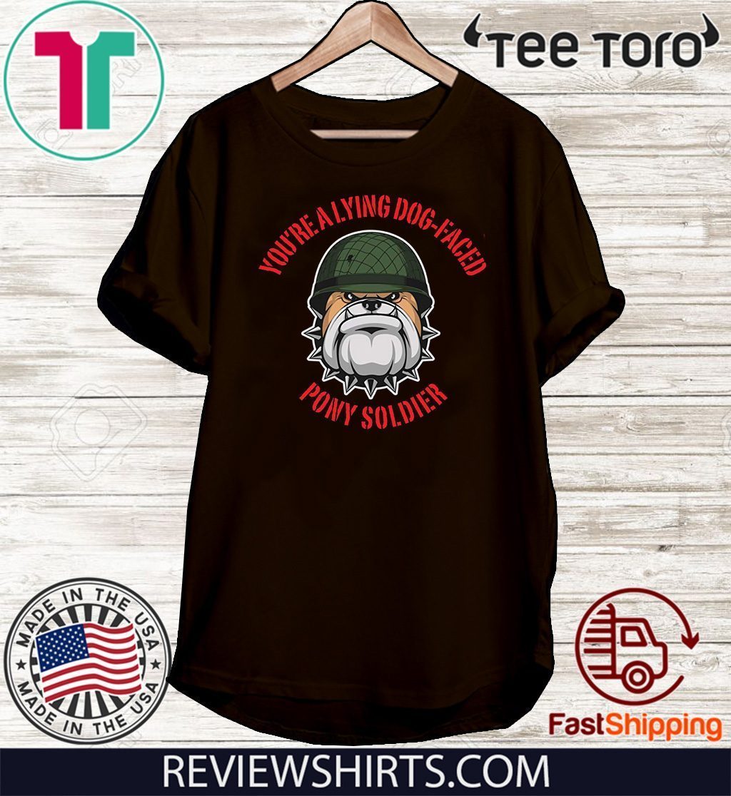 Lying dog-faced pony soldier Official T-Shirt - ReviewsTees