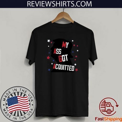 MAGA My Ass Got Acquitted Donald Trump 2020 T-Shirt