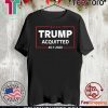 Acquittal Won Pro-Trump Supporter Acquitted 45 1 2020 T-Shirt