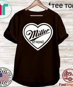 Miller Strong Shirt - Milwaukee Strong 2020 T-Shirt