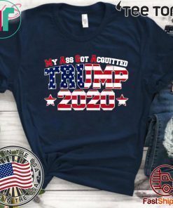 Official My Ass Got Acquitted Pro Donald Trump 2020 T-Shirt