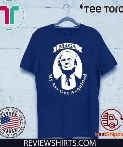 My Ass Got Acquitted MAGA 2020 Official T-Shirt