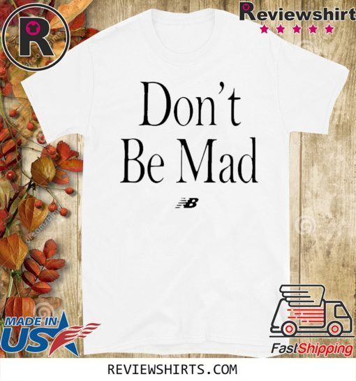 NO EMOTIONS ARE EMOTIONS DON'T BE MAD SHIRT KAWHI LEONARD 2020 T-SHIRT