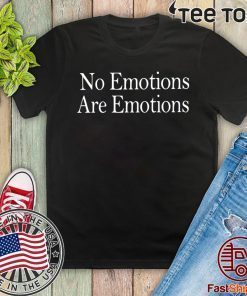 NO EMOTIONS ARE EMOTIONS DON'T BE MAD SHIRT KAWHI LEONARD 2020 T-SHIRT