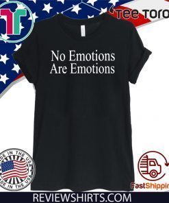 NO EMOTIONS - ARE EMOTIONS SHIRT KAWHI LEONARD 2020 T-SHIRT