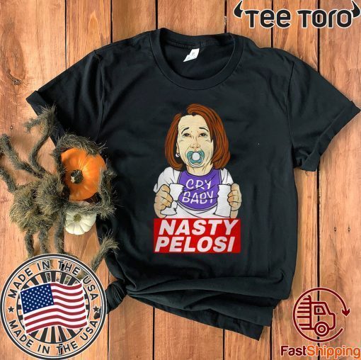 Nancy Pelosi Cry Baby Nasty Pelosi Hot T-Shirt
