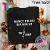 Nancy Pelosi Rips Up Trump Speech Shirt - Rip Him Up T-Shirt