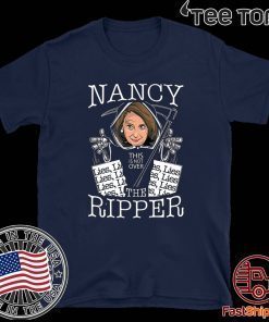 Nancy the Ripper Pelosi Rips Up Lies Anti Donald Trump For T-Shirt