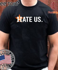 Houston Astros Hate Us Shirt Classic T-Shirt