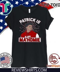 PATRICK IS MA'HOMIE SHIRT KANSAS CITY CHIEFS SUPER BOWL LIV CHAMPIONS 2020 T-SHIRT