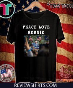 Peace Love Bernie best gift for Bernie Sanders fans Official T-Shirt