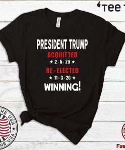 President Trump Acquitted Re-Elected Pro Donald Trump Acquittal T-Shirt