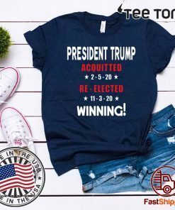 President Trump Acquitted Re-Elected Pro Donald Trump Acquittal T-Shirt