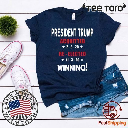 President Trump Acquitted Re-Elected Pro Donald Trump Acquittal T-Shirt