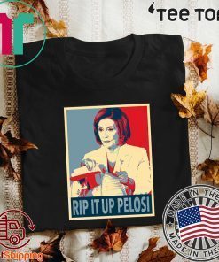 Rip it Up Pelosi Nancy Pelosi Tore up Donald Trump Speech T-Shirt