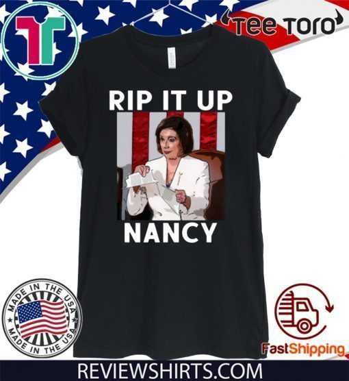 Rip it up Nancy Shirt Nancy Pelosi 2020 T-Shirt