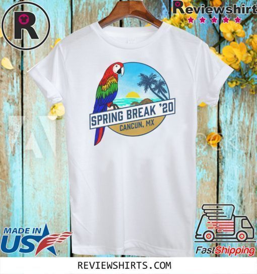 Spring Break 2020 Cancun Tank 20 T-Shirt