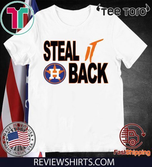Steal It Back Tee Shirt - Houston Astros