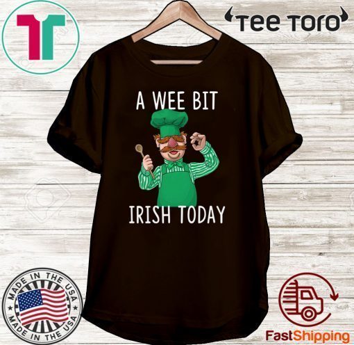 Swedish Chef A Wee Bit Irish Today 2020 T-Shirt
