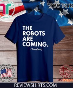 THE ROBOTS ARE COMING YANGGANG 2020 T-SHIRT