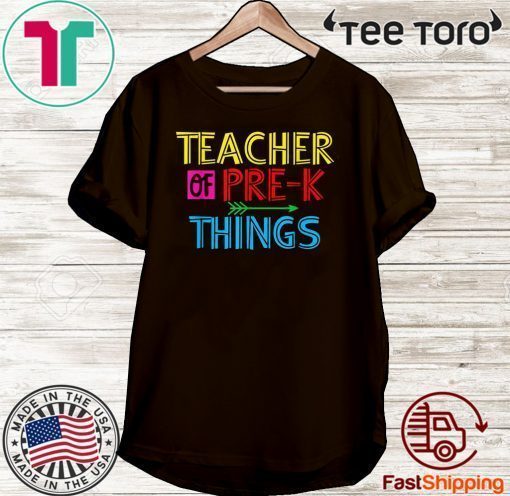 Teacher Of Pre-K Things Funny Saying Pre-K Teacher Hot T-Shirt