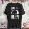 The Bern Feel Bernie Sanders 2020 T-Shirt
