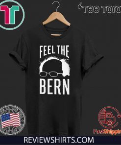 The Bern Feel Bernie Sanders 2020 T-Shirt