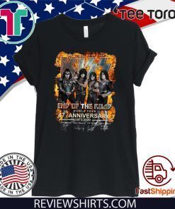 The Final Tour Ever Kiss End Of The Road 47 th Anniversary Hot T-Shirt