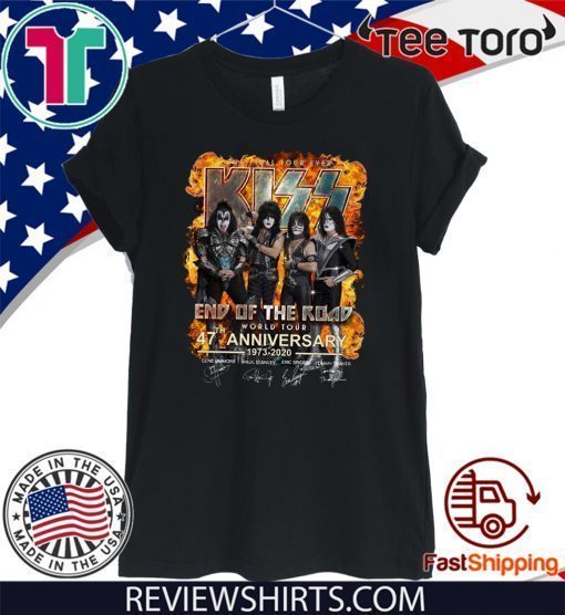 The Final Tour Ever Kiss End Of The Road 47 th Anniversary Hot T-Shirt