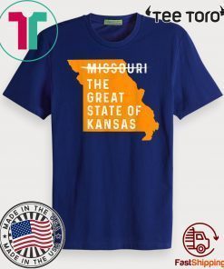 The great State of Kansas Shirt - Missouri State For T-Shirt