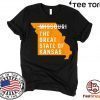 The great State of Kansas Shirt - Missouri State For T-Shirt