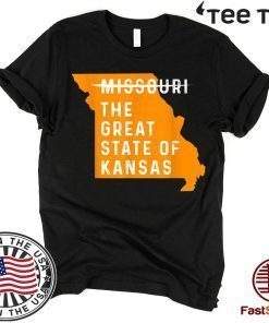 The great State of Kansas Shirt - Missouri State For T-Shirt