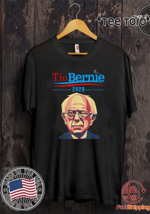 Tio Bernie 2020 Latino Hispanic Elections Bernie Sanders Limited Edition T-Shirt