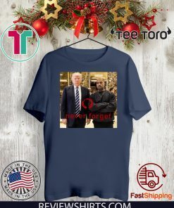 Trump and Kanye Never Forget Frank Clark Limited Edition T-Shirt