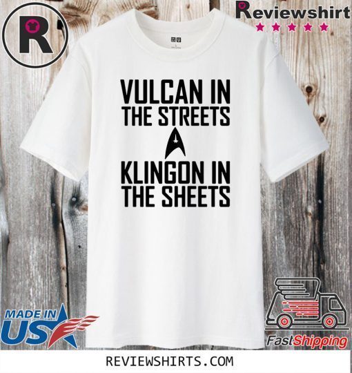 Vulcan in the streets Klingon in the sheets 2020 T-Shirt