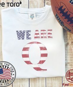 WWG1WGA 17 SHIRT WE ARE Q HOT T-SHIRT