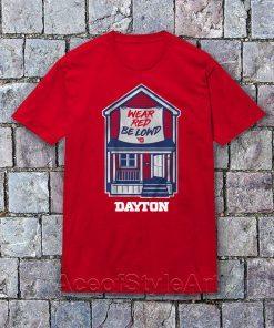 Wear Red Be Lownd Dayton House 2020 T-Shirt